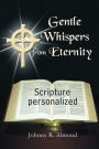 Gentle Whispers from Eternity: Scripture Personalized