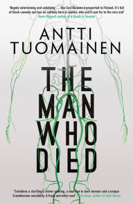 Title: The Man Who Died, Author: Antti Tuomainen