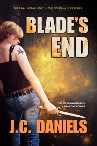 Title: Blade's End, Author: J.C. Daniels