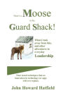 There's A Moose In the Guard Shack