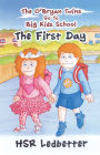 The O'Bryan Twins Go to Big Kids' School: The First Day