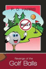 Revenge of the Golf Balls