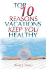 Top 10 Reasons Vacations Keep You Healthy