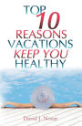Top 10 Reasons Vacations Keep You Healthy