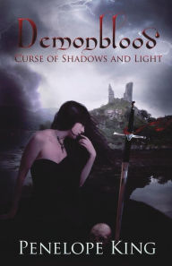 Title: Curse of Shadows and Light: A Demonblood Novel, Author: Penelope King