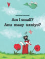 Am I small? Anu maay uxxiyo?: Children's Picture Book English-Afar (Bilingual Edition)