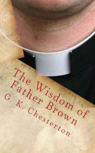 Title: The Wisdom of Father Brown, Author: G. K. Chesterton