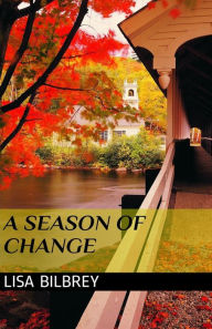 Title: A Season of Change, Author: Lisa Bilbrey