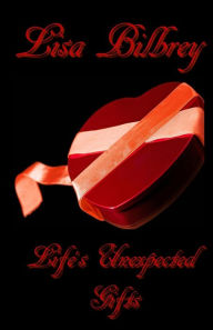 Title: Life's Unexpected Gifts, Author: Lisa Bilbrey