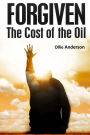 Forgiven: The Cost of the Oil