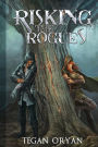 Risking The Rogues