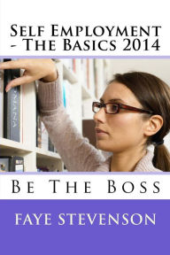 Title: Self Employment - The Basics 2014, Author: Faye D Stevenson