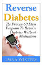 Reverse Diabetes: The Proven 60 Days Program To Reverse Diabetes Without Medication