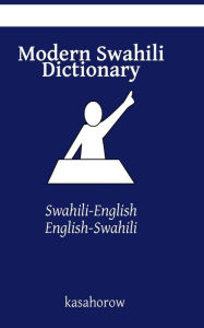 Title: Modern Swahili Dictionary: Swahili-English, English-Swahili, Author: Kasahorow