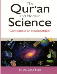 Title: The Qur'an & Modern Science: Compatible or Incompatible? 2014, Author: MR Faisal Fahim