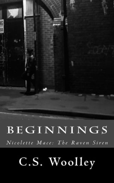 Beginnings: Nicolette Mace: The Raven Siren