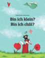 Bin ich klein? Bin ich chlii?: Kinderbuch Deutsch-Schweizerdeutsch (zweisprachig/bilingual)