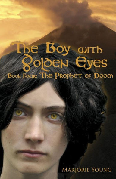 The Boy with Golden Eyes - book four: The Prophet of Doom