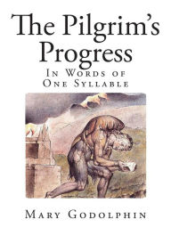 The Pilgrim's Progress: In Words of One Syllable