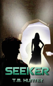 Title: Seeker, Author: T M Hunter