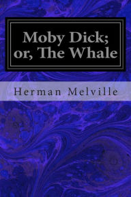 Title: Moby Dick; Or, the Whale, Author: Herman Melville