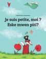 Je suis petite, moi ? Eske mwen piti?: Un livre d'images pour les enfants (Edition bilingue français-créole haïtien)