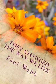 Title: They Changed the Way We Live, Author: Paul Webb