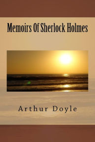 Title: Memoirs Of Sherlock Holmes, Author: Arthur Conan Doyle