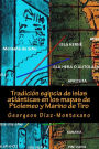 Tradiciï¿½n egipcia de islas atlï¿½nticas en los mapas de Ptolemeo y Marino de Tiro: La Islas Afortunadas, la Isla de las Amazonas, la Isla Eritia, la Isla Cerne y las Islas de los Dioses