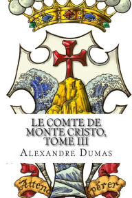 Title: Le Comte de Monte Cristo, Tome III (French Edition), Author: Alexandre Dumas