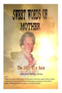 Sweet Words of Mother...The Story of a Saint: Our Great Guide, Mother, Ruby Odessa