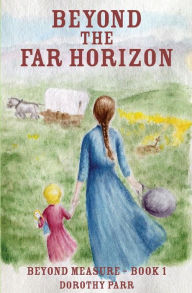 Title: Beyond the Far Horizon, Author: Dorothy Parr