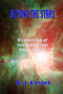 Beyond the Stars: A Collection of Short Stories