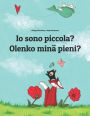 Io sono piccola? Olenko minä pieni?: Libro illustrato per bambini: italiano-finlandese (Edizione bilingue)