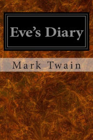 Title: Eve's Diary, Author: Mark Twain