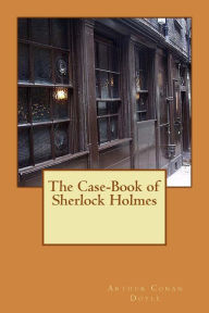 Title: The Case-Book of Sherlock Holmes, Author: Arthur Conan Doyle