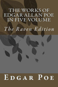 The Works Of Edgar Allan Poe In Five Volume: The Raven Edition