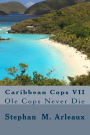 Caribbean Cops VII: Ole Cops Never Die