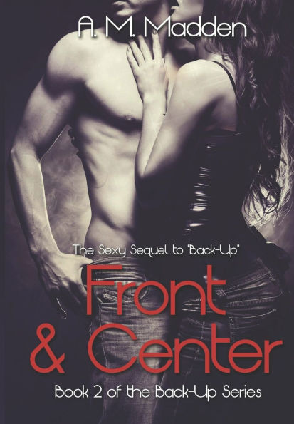 Front & Center (Book 2 of The Back-Up Series)