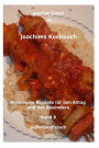 Joachims Kochbuch Band 8 Schweinefleisch: Praktische Rezepte für den Alltag und das Besondere