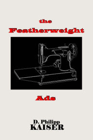Title: The Featherweight Ads, Author: D Philipp Kaiser