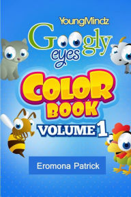 Title: Youngmindz Googly Eyes Color Book: Volume 1: Colourful Fun, Author: Adeoye Tunde