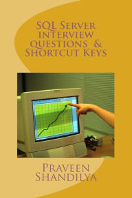 Title: SQL Server interview questions & Shortcut Keys, Author: Praveen Shandilya