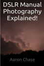 DSLR Manual Photography Explained! - How to Use Manual Mode...