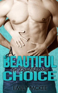Title: A Beautiful Choice, Author: Emily McKee