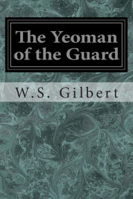 Title: The Yeoman of the Guard: Or The Merryman and his Maid, Author: Arthur Sullivan