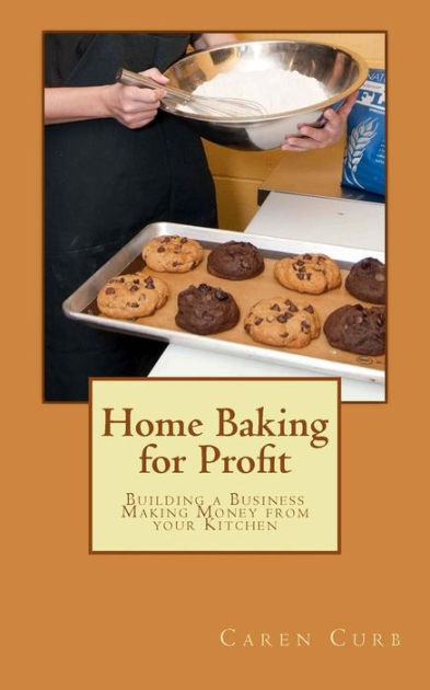 home-baking-for-profit-building-a-business-making-money-from-your