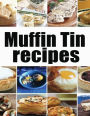 Muffin Tin Recipes - The Ultimate collection