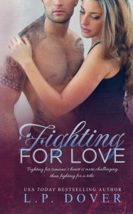 Title: Fighting for Love, Author: L. P. Dover