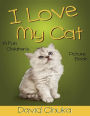 I Love My Cat: Fun Children's Picture Book with Amazing Photos of Cats